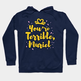 You're Terrible! Hoodie